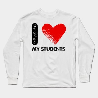 I Love My Students I Heart My Students Long Sleeve T-Shirt